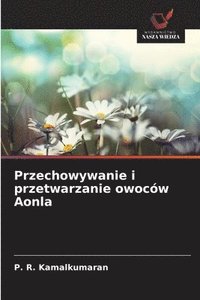 bokomslag Przechowywanie i przetwarzanie owoców Aonla