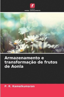 Armazenamento e transformação de frutos de Aonla