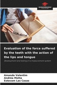 bokomslag Evaluation of the force suffered by the teeth with the action of the lips and tongue