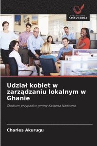 bokomslag Udzial kobiet w zarz?dzaniu lokalnym w Ghanie