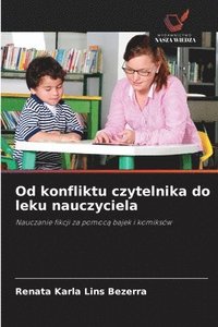 bokomslag Od konfliktu czytelnika do leku nauczyciela
