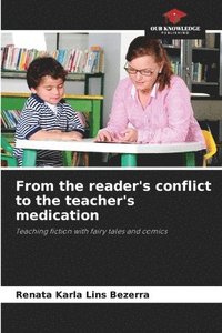 bokomslag From the reader's conflict to the teacher's medication