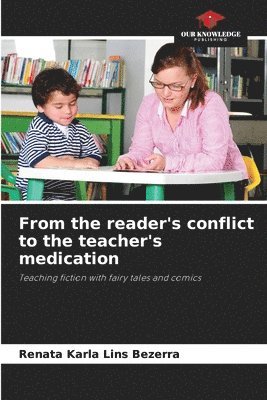 bokomslag From the reader's conflict to the teacher's medication