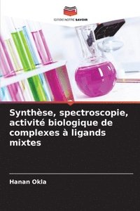 bokomslag Synthèse, spectroscopie, activité biologique de complexes à ligands mixtes