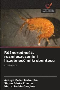 bokomslag Ró?norodno?c, rozmieszczenie i liczebno?c mikrobentosu