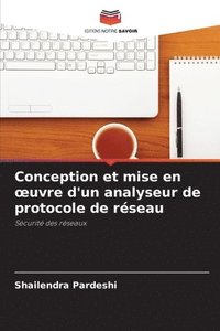 bokomslag Conception et mise en oeuvre d'un analyseur de protocole de réseau