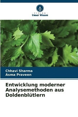 Chhavi Sharma, Asma Praveen - Entwicklung moderner Analysemethoden aus Doldenblütlern, Häftad. Tillgänglighet: Lägg i varukorg