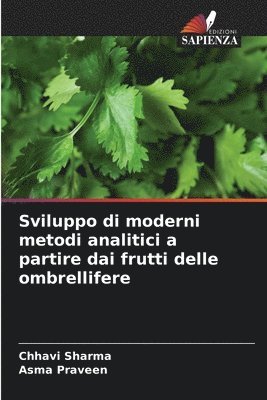 Chhavi Sharma, Asma Praveen - Sviluppo di moderni metodi analitici a partire dai frutti delle ombrellifere, Häftad. Tillgänglighet: Lägg i varukorg