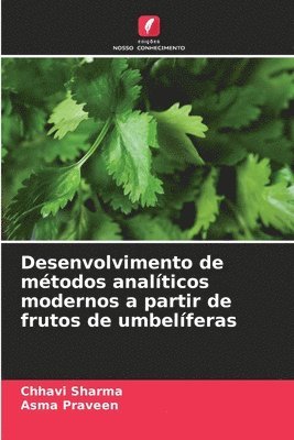 Chhavi Sharma, Asma Praveen - Desenvolvimento de métodos analíticos modernos a partir de frutos de umbelíferas, Häftad. Tillgänglighet: Lägg i varukorg