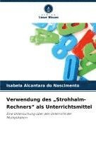bokomslag Verwendung des "Strohhalm-Rechners" als Unterrichtsmittel