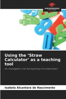 bokomslag Using the 'Straw Calculator' as a teaching tool