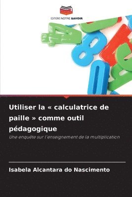 bokomslag Utiliser la calculatrice de paille comme outil pédagogique