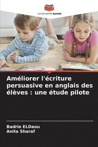bokomslag Améliorer l'écriture persuasive en anglais des élèves