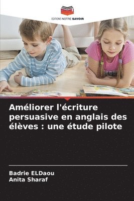 bokomslag Améliorer l'écriture persuasive en anglais des élèves