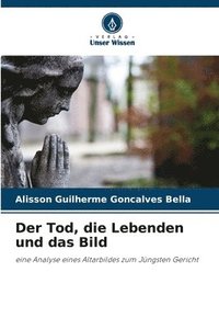 bokomslag Der Tod, die Lebenden und das Bild