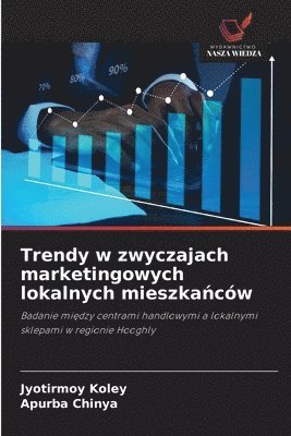 bokomslag Trendy w zwyczajach marketingowych lokalnych mieszka?ców