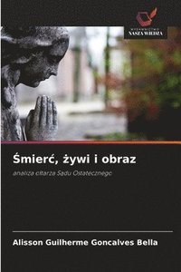 bokomslag ?mierc, ?ywi i obraz