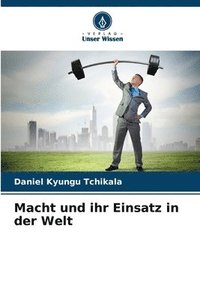 bokomslag Macht und ihr Einsatz in der Welt