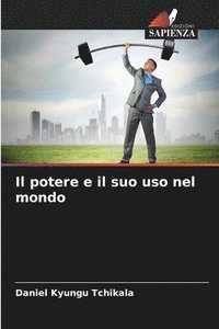 bokomslag Il potere e il suo uso nel mondo