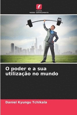 O poder e a sua utilização no mundo