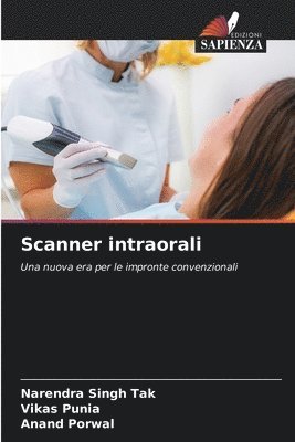 Narendra Singh Tak, Vikas Punia, Anand Porwal - Scanner intraorali, Häftad