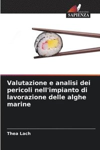 bokomslag Valutazione e analisi dei pericoli nell'impianto di lavorazione delle alghe marine