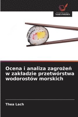 bokomslag Ocena i analiza zagro?e? w zakladzie przetwórstwa wodorostów morskich