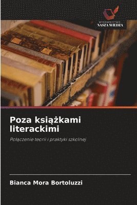 bokomslag Poza ksi??kami literackimi