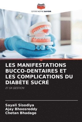 Sayali Sisodiya, Ajay Bhoosreddy, Chetan Bhadage - Les Manifestations Bucco-Dentaires Et Les Complications Du Diabète Sucré, Häftad