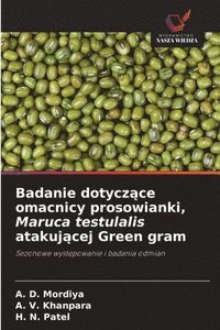 bokomslag Badanie dotycz?ce omacnicy prosowianki, Maruca testulalis atakuj?cej Green gram