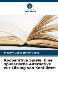 bokomslag Kooperative Spiele: Eine spielerische Alternative zur Lösung von Konflikten
