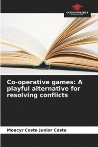 bokomslag Co-operative games: A playful alternative for resolving conflicts