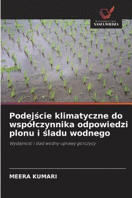 bokomslag Podej?cie klimatyczne do wspólczynnika odpowiedzi plonu i ?ladu wodnego