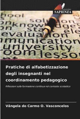 Vângela Do Carmo O Vasconcelos, Vângela Do Carmo O. Vasconcelos, Vângela do Carmo O. Vasconcelos - Pratiche di alfabetizzazione degli insegnanti nel coordinamento pedagogico, Häftad