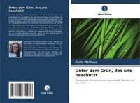 bokomslag Unter dem Grün, das uns beschützt
