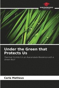 bokomslag Under the Green that Protects Us