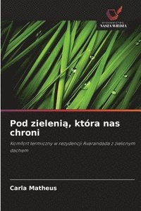 bokomslag Pod zieleni?, która nas chroni