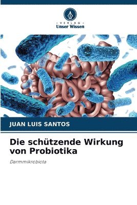 schützende Wirkung von Probiotika