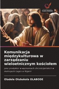 bokomslag Komunikacja mi?dzykulturowa w zarz?dzaniu wieloetnicznym ko?ciolem