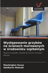 bokomslag Wyst?powanie grzybów na ?cianach murowanych w ?rodowisku szpitalnym