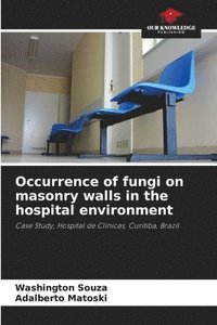 bokomslag Occurrence of fungi on masonry walls in the hospital environment
