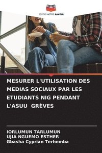 bokomslag Mesurer l'Utilisation Des Medias Sociaux Par Les Etudiants Nig Pendant l'Asuu Grèves