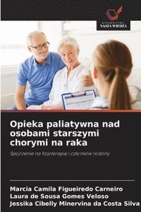 bokomslag Opieka paliatywna nad osobami starszymi chorymi na raka