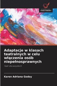 bokomslag Adaptacje w klasach teatralnych w celu wl?czenia osób niepelnosprawnych
