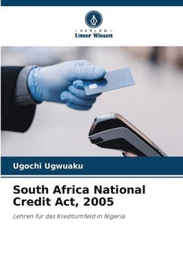 Ugochi Ugwuaku - South Africa National Credit Act, 2005, Häftad
