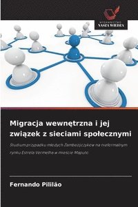 bokomslag Migracja wewn¿trzna i jej zwi¿zek z sieciami spo¿ecznymi