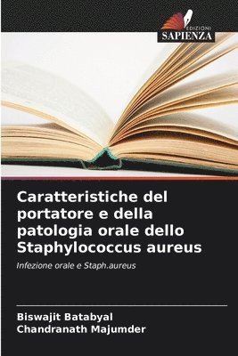 bokomslag Caratteristiche del portatore e della patologia orale dello Staphylococcus aureus