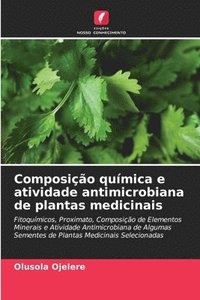 bokomslag Composição química e atividade antimicrobiana de plantas medicinais