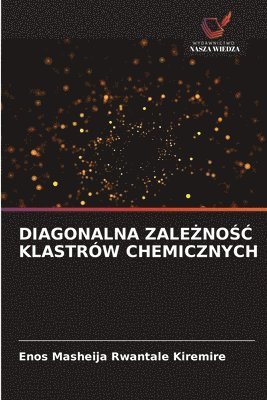 bokomslag Diagonalna Zale?no?? Klastrów Chemicznych