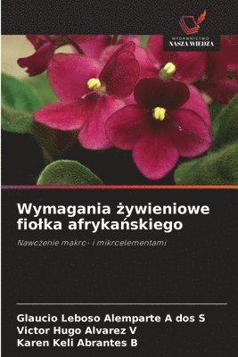 bokomslag Wymagania ¿ywieniowe fio¿ka afryka¿skiego
